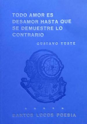 Todo amor es desamor hasta que se demuestre lo contrario